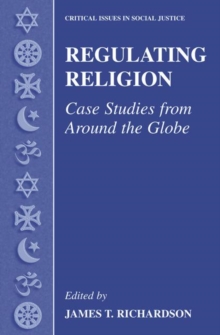 Regulating Religion : Case Studies from Around the Globe