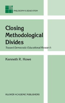 Closing Methodological Divides : Toward Democratic Educational Research