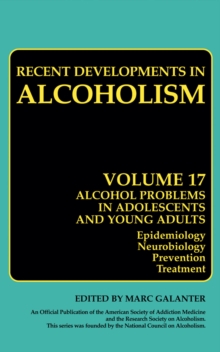 Recent Developments in Alcoholism : Alcohol Problems in Adolescents and Young Adults v.17