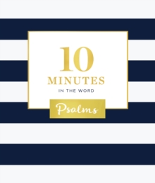 10 Minutes in the Word: Psalms