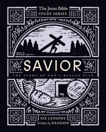 Savior Bible Study Guide : The Story of God's Rescue Plan