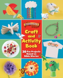 The Beginner's Bible Craft and Activity Book : 30 Fun Projects Based on Bible Stories