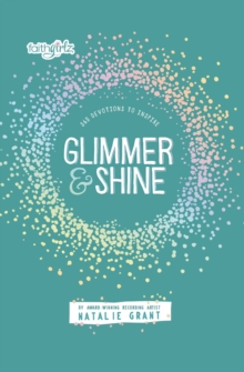 Glimmer and Shine : 365 Devotions to Inspire