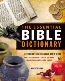 The Essential Bible Dictionary : Key Insights for Reading God's Word