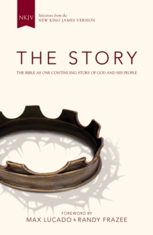NKJV, The Story : The Bible as One Continuing Story of God and His People