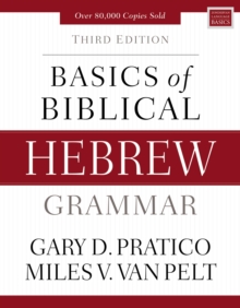Basics of Biblical Hebrew Grammar : Third Edition