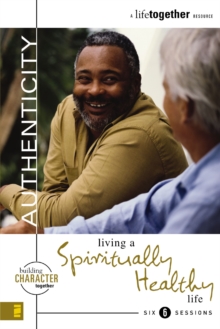 Authenticity : Living a Spiritually Healthy Life