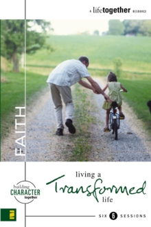Faith : Living a Transformed Life