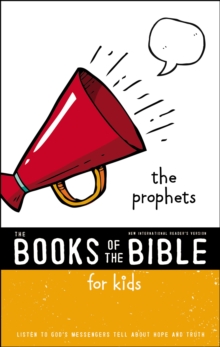 NIrV, The Books of the Bible for Kids: The Prophets, Paperback : Listen to God’s Messengers Tell about Hope and Truth