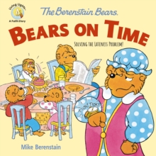 The Berenstain Bears Bears On Time : Solving the Lateness Problem!