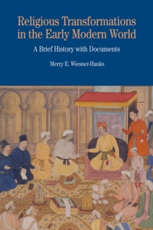 Religious Transformations in the Early Modern World : A Brief History with Documents