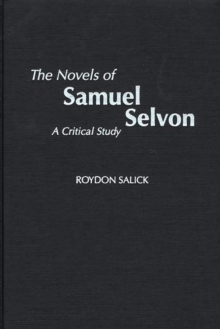 The Novels of Samuel Selvon : A Critical Study