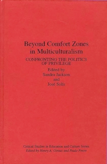 Beyond Comfort Zones in Multiculturalism : Confronting the Politics of Privilege
