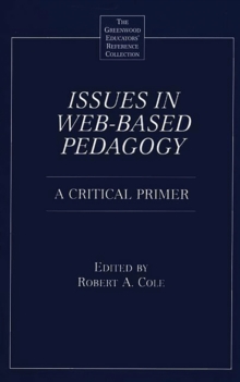 Issues in Web-Based Pedagogy : A Critical Primer