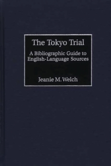 The Tokyo Trial : A Bibliographic Guide to English-Language Sources