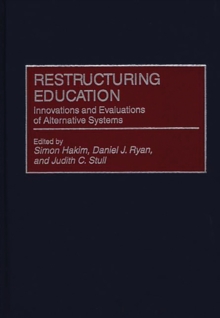 Restructuring Education : Innovations and Evaluations of Alternative Systems