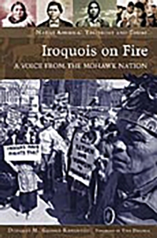 Iroquois on Fire : A Voice from the Mohawk Nation
