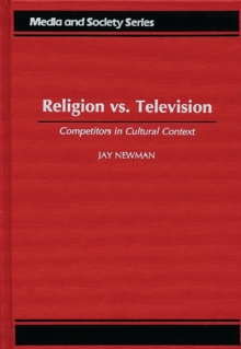 Religion vs. Television : Competitors in Cultural Context