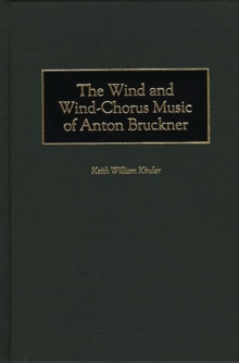 The Wind and Wind-Chorus Music of Anton Bruckner