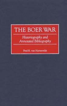 The Boer War : Historiography and Annotated Bibliography