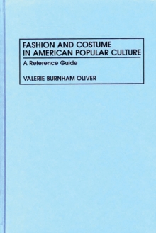 Fashion and Costume in American Popular Culture : A Reference Guide