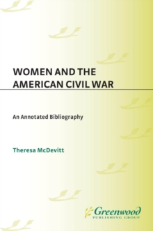 Women and the American Civil War : An Annotated Bibliography