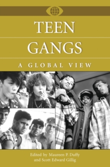 Teen Gangs : A Global View