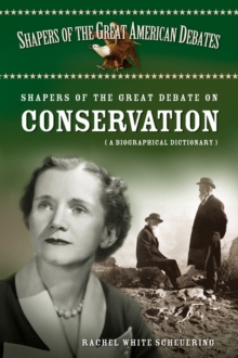 Shapers of the Great Debate on Conservation : A Biographical Dictionary
