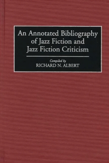 An Annotated Bibliography of Jazz Fiction and Jazz Fiction Criticism