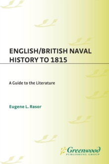 English/British Naval History to 1815 : A Guide to the Literature