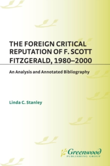 The Foreign Critical Reputation of F. Scott Fitzgerald, 1980-2000 : An Analysis and Annotated Bibliography