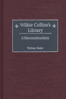 Wilkie Collins's Library : A Reconstruction