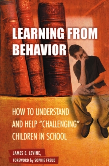 Learning from Behavior : How to Understand and Help Challenging Children in School