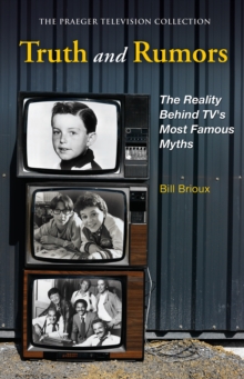 Truth and Rumors : The Reality Behind TV's Most Famous Myths