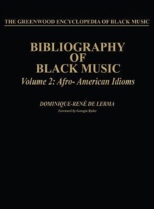 Bibliography of Black Music, Volume 2 : Afro-American Idioms