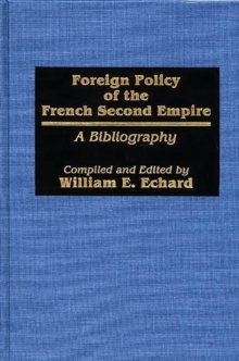 Foreign Policy of the French Second Empire : A Bibliography