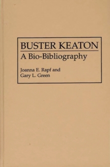 Buster Keaton : A Bio-Bibliography