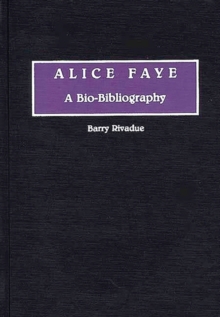 Alice Faye : A Bio-bibliography
