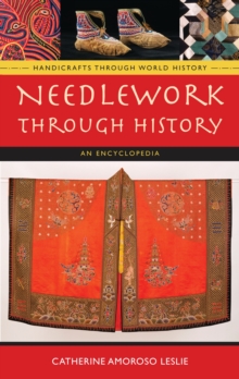 Needlework through History : An Encyclopedia