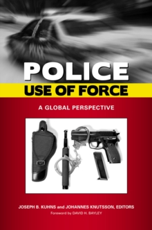 Police Use of Force : A Global Perspective