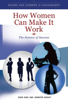 How Women Can Make It Work : The Science of Success