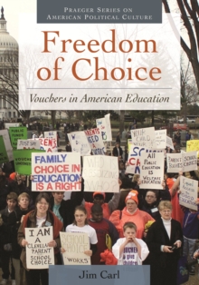 Freedom of Choice : Vouchers in American Education