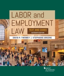 Labor and Employment Law : Text and Cases