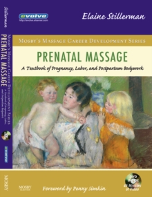 Prenatal Massage : A Textbook of Pregnancy, Labor, and Postpartum Bodywork