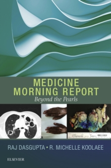Medicine Morning Report: Beyond the Pearls E-Book : Medicine Morning Report: Beyond the Pearls E-Book