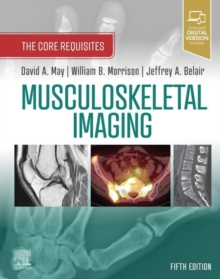Musculoskeletal Imaging: The Core Requisites E-Book : The Core Requisites