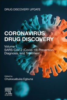 Coronavirus Drug Discovery : Volume 1: SARS-CoV-2 (COVID-19) Prevention, Diagnosis, and Treatment