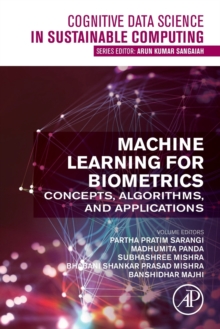 Machine Learning for Biometrics : Concepts, Algorithms and Applications