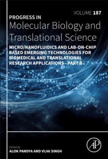 Micro/Nanofluidics and Lab-on-Chip Based Emerging Technologies for Biomedical and Translational Research Applications - Part B : Volume 187