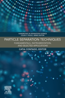 Particle Separation Techniques : Fundamentals, Instrumentation, and Selected Applications